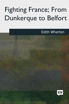 portada Fighting France, From Dunkerque to Belfort (en Inglés)