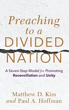 portada Preaching to a Divided Nation: A Seven-Step Model for Promoting Reconciliation and Unity (in English)