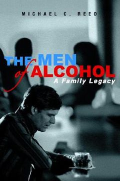 portada the men of alcohol: a family legacy (en Inglés)