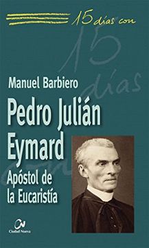 portada Pedro Julián Eymard: Apóstol de la Eucaristía (in Spanish)