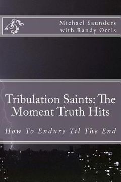 portada tribulation saints: the moment truth hits (en Inglés)