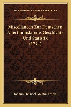 portada Miscellaneen Zur Deutschen Alterthumskunde, Geschichte Und Statistik (1794) (in German)