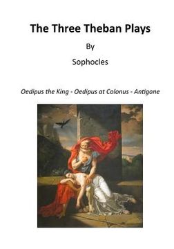 portada The Three Theban Plays: Oedipus the King - Oedipus at Colonus - Antigone (in English)