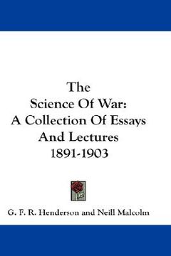 portada the science of war: a collection of essays and lectures 1891-1903 (en Inglés)