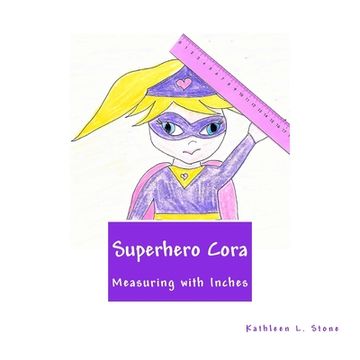 portada Superhero Cora: Measuring with Inches (in English)