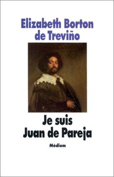 portada Je Suis Juan de Pareja: Né Esclave à Séville, Élève en Secret de Velàzquez, Peintre Malgré Tout (Médium)