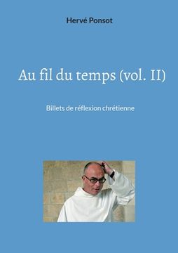 portada Au fil du temps (vol. II): Billets de réflexion chrétienne (en Francés)