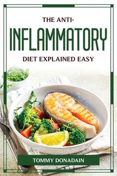 portada The Anti-Inflammatory Diet Explained Easy (en Inglés)