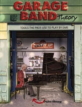 portada Garage Band Theory (Garage Band Theory - Tools the Pro's Use to Play by Ear) (Volume 1) (en Inglés)