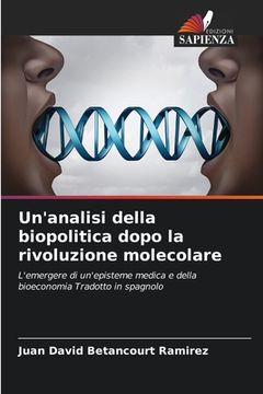 portada Un'analisi della biopolitica dopo la rivoluzione molecolare (en Italiano)