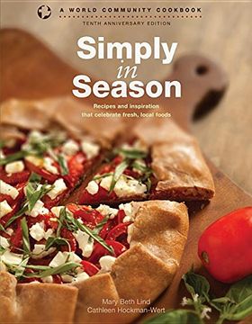 portada Simply in Season: Recipes and Inspiration That Celebrate Fresh, Local Foods (World Community Cookbook) (en Inglés)