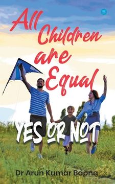 portada All Children are Equal Yes or Not (en Inglés)