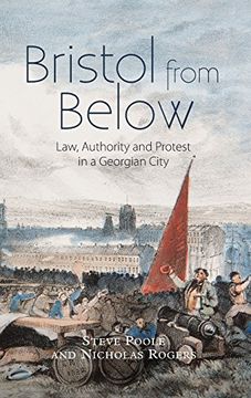 portada Bristol from Below: Law, Authority and Protest in a Georgian City (28) (Studies in Early Modern Cultural, Political and Social History)