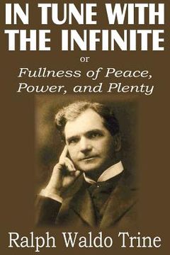 portada in tune with the infinite or fullness of peace, power, and plenty (en Inglés)