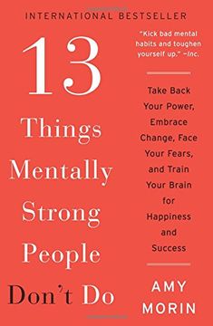 portada 13 Things Mentally Strong People Don't Do: Take Back Your Power, Embrace Change, Face Your Fears, and Train Your Brain for Happiness and Success (en Inglés)