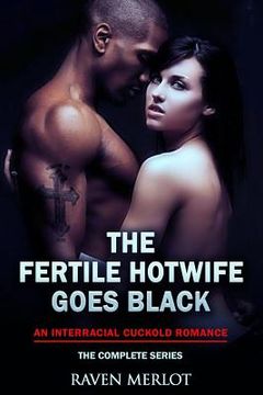 portada The Fertile Hotwife Goes Black: An Interracial Cuckold Romance: Will She Ever Go Back? (in English)