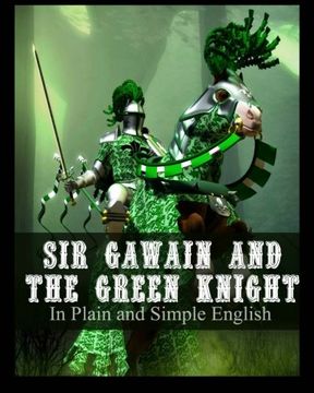 portada Sir Gawain and the Green Knight In Plain and Simple English: A Modern Translation and the Original Version