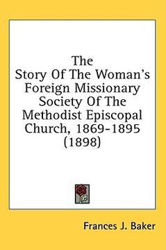 portada the story of the woman's foreign missionary society of the methodist episcopal church, 1869-1895 (1898)