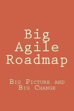 portada Big Agile Roadmap: Big Picture and Big Change (en Inglés)
