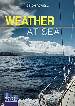 portada Weather at Sea: A Cruising Skipper'S Guide to the Weather: 4 (Skipper'S Library) (en Inglés)