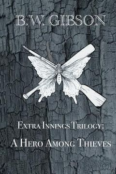 portada Extra Innings Trilogy: A Hero Among Thieves (en Inglés)