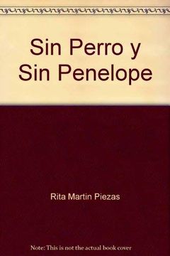 portada Sin Perro y sin Penelope by Rita Martin Piezas