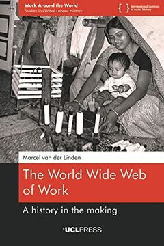 portada The World Wide Web of Work: A history in the making (in English)