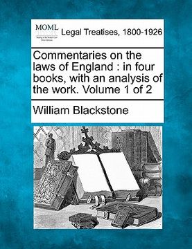 portada commentaries on the laws of england: in four books, with an analysis of the work. volume 1 of 2 (en Inglés)