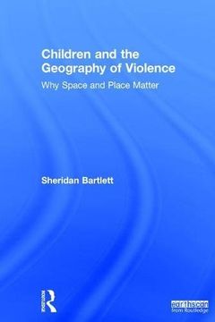 portada Children and the Geography of Violence: Why Space and Place Matter (in English)