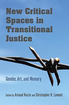 portada New Critical Spaces in Transitional Justice: Gender, Art, and Memory (en Inglés)