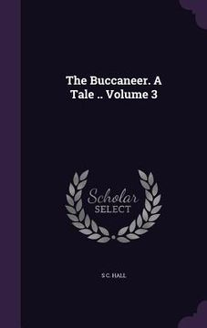 portada The Buccaneer. A Tale .. Volume 3 (en Inglés)