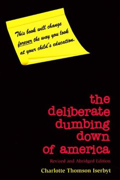 portada The Deliberate Dumbing Down of America, Revised and Abridged Edition by Charlotte Thomson Iserbyt (2011-05-03) (en Inglés)