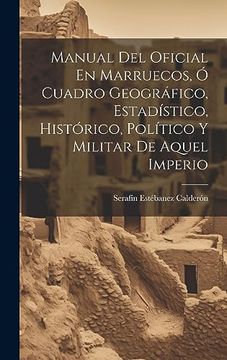 portada Manual del Oficial en Marruecos, ó Cuadro Geográfico, Estadístico, Histórico, Político y Militar de Aquel Imperio