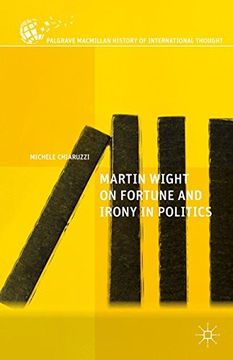 portada Martin Wight on Fortune and Irony in Politics (The Palgrave Macmillan History of International Thought) (en Inglés)