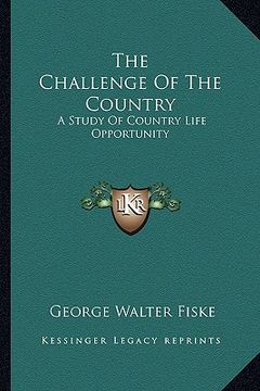 portada the challenge of the country: a study of country life opportunity (en Inglés)