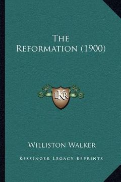 portada the reformation (1900) (en Inglés)