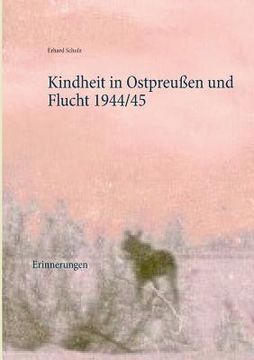 portada Kindheit in Ostpreußen und Flucht 1944/45: Erinnerungen (in German)