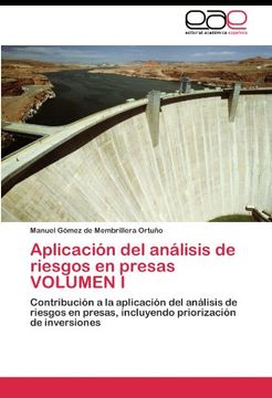 portada Aplicación del análisis de riesgos en presas  VOLUMEN I: Contribución a la aplicación del análisis de riesgos en presas, incluyendo priorización de inversiones