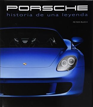 portada Porsche: Historia De Una Leyenda / the Story of a German Legend
