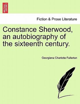 portada constance sherwood, an autobiography of the sixteenth century. (in English)