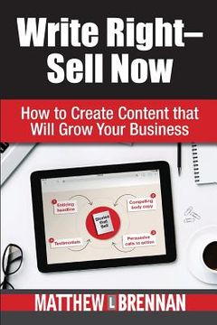 portada Write Right - Sell Now: How to Create Content that Will Grow Your Business (en Inglés)