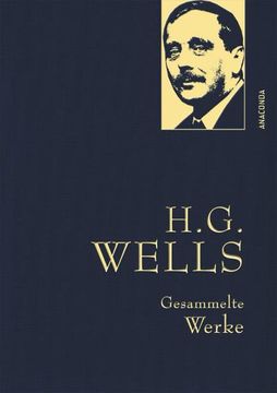portada H. G. Wells - Gesammelte Werke (Die Zeitmaschine - die Insel des dr. Moreau - der Krieg der Welten - Befreite Welt) (en Alemán)