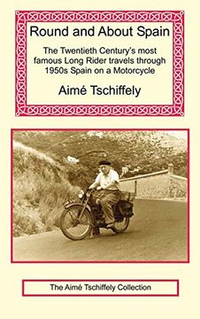 portada Round and About Spain: The Twentieth Century's Most Famous Long Rider Travels Through 1950S Spain on a Motorcycle (en Inglés)