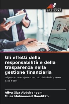 portada Gli effetti della responsabilità e della trasparenza nella gestione finanziaria (in Italian)