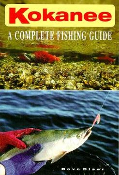 kokanee,a complete fishing guide