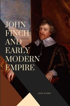 portada John Finch and Early Modern Empire (en Inglés)