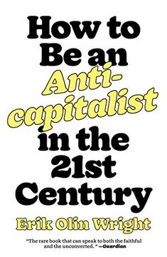 portada How to be an Anticapitalist in the Twenty-First Century (en Inglés)