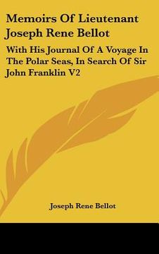 portada memoirs of lieutenant joseph rene bellot: with his journal of a voyage in the polar seas, in search of sir john franklin v2 (in English)