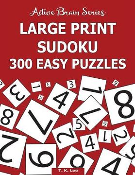portada Large Print Sudoku: 300 Easy Puzzles: Active Brain Series Book 5 (en Inglés)