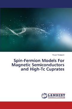 portada Spin-Fermion Models for Magnetic Semiconductors and High-Tc Cuprates